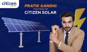Citizen Solar Brings Pratik Gandhi Onboard as Brand Ambassador