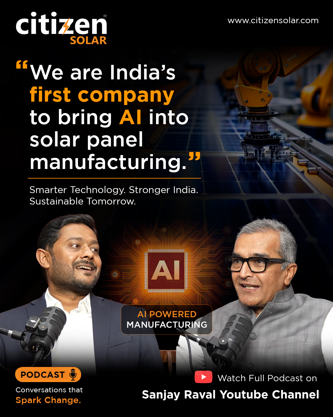 India’s solar industry is entering a smarter era. ☀️🤖
Citizen Solar is leading the transformation by bringing AI into solar panel manufacturing - driving better precision, higher efficiency, and a more sustainable future.

Watch this insightful conversation with Sanjay Raval and discover how innovation is shaping the next generation of solar manufacturing in India.

Smarter Technology. Stronger India. Sustainable Tomorrow.

#CitizenSolar #AI #SolarEnergy #SolarManufacturing