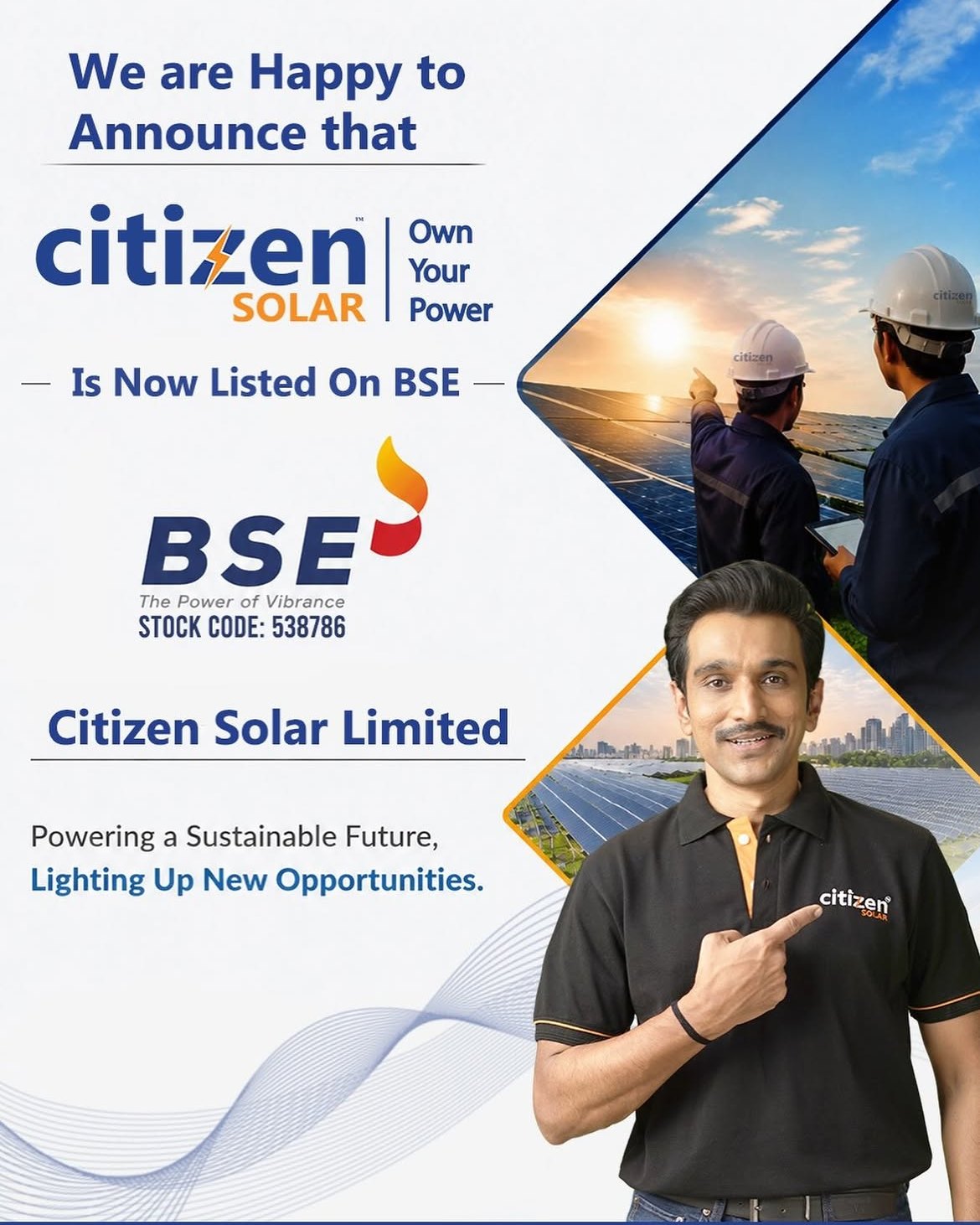 A proud milestone. A brighter future. 🌞📈

Citizen Solar Limited is now officially listed on the Bombay Stock Exchange (BSE)! This achievement marks the beginning of a new chapter in our journey of innovation, growth, and trust.

Being listed on the BSE reflects our commitment to delivering high-quality solar solutions while creating long-term value for our customers, partners, employees, and investors.

As we continue to power homes, businesses, and industries with clean energy, we remain dedicated to building a sustainable future for generations to come.

Thank you to everyone who has been part of this incredible journey. The best is yet to come!

BSE Stock Code: 538786

⚡ Powering a Sustainable Future, Lighting Up New Opportunities

#CitizenSolar #BSEListed #StockMarket #RenewableEnergy #SolarEnergy