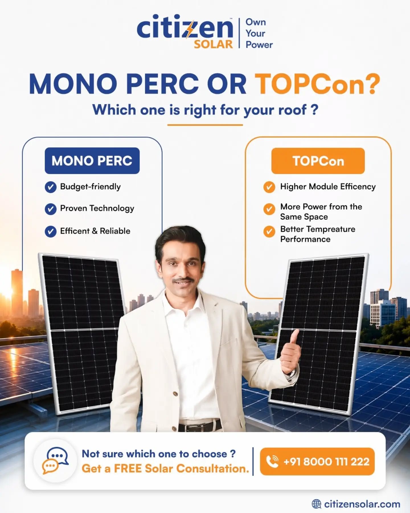 MONO PERC or TOPCon? 
Which one is right for YOUR roof?

Choosing solar isn't just about choosing a panel. It's about choosing the right technology for your space, energy needs and long-term goals.

Not sure which one is right for you?

 Get expert guidance before you invest.

Get a FREE Solar Consultation today and discover the right solar solution for your needs.
📞 Call +91 8000 111 222 
.
.
.
#TOPCon #MonoPERC #CitizenSolar #OwnYourPower #SolarPanels